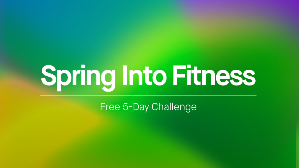 Fitness Blender's FREE 5 Day Challenge—Spring Into Fitness